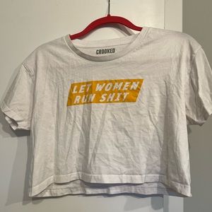 Let Women Run Shit cropped white tee